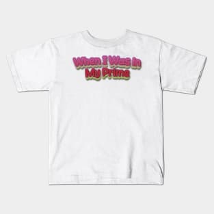 When I Was in My Prime (Nina Simone) Kids T-Shirt